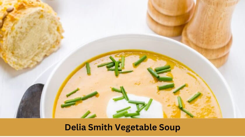Easy Delia Smith Vegetable Soup Recipe