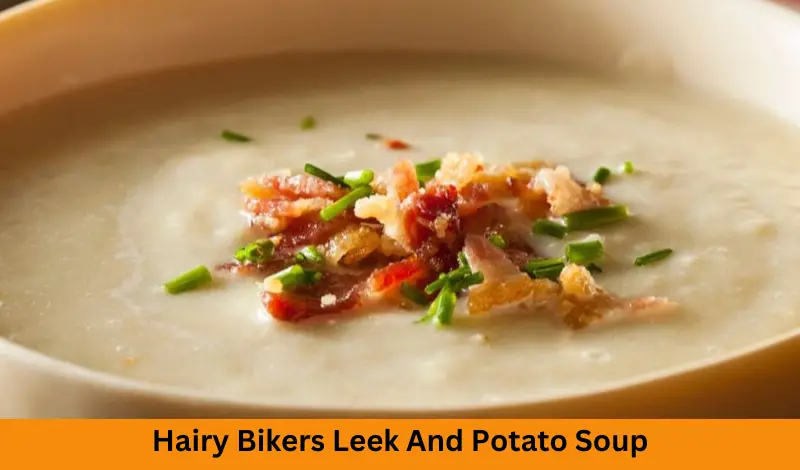 Easy Hairy Bikers Leek And Potato Soup Recipe