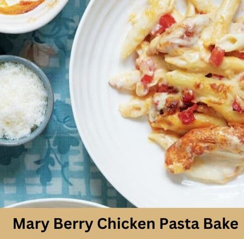 Mary Berry Chicken Pasta Bake