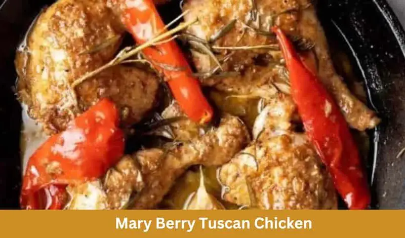 Mary Berry Tuscan Chicken Recipe